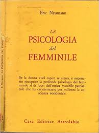 Erich Neumann e la Psicologia del Femminile